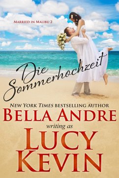 Die Sommerhochzeit (Married in Malibu 2) (eBook, ePUB) - Andre, Bella; Kevin, Lucy