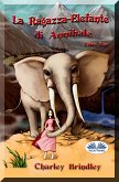 La Ragazza-Elefante Di Annibale Libro Uno (eBook, ePUB)