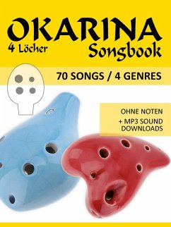 Okarina Liederbuch - 70 Songs / 4 Genres (eBook, ePUB) - Boegl, Reynhard; Schipp, Bettina