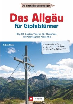 Das Allgäu für Gipfelstürmer  - Mayer, Robert