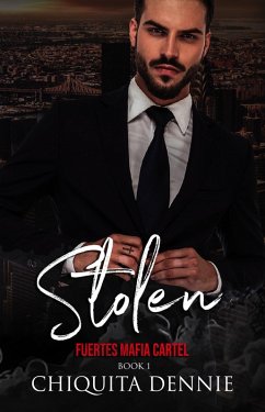 Stolen: A Possessive Forbidden Dark Italian Mafia Romance (Fuertes Mafia Cartel, #1) (eBook, ePUB) - Dennie, Chiquita