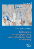 Professionelle Beziehungsgestaltung in der psychosozialen Arbeit und Beratung (eBook, ePUB)