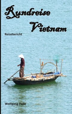 Rundreise Vietnam (eBook, ePUB) - Pade, Wolfgang