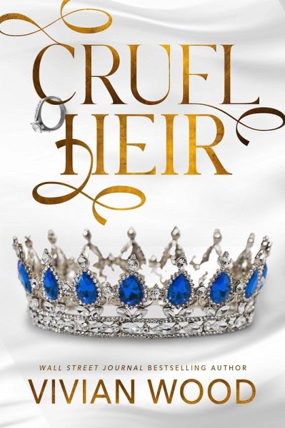 Cruel Heir (The Dirty Royals, #1) (eBook, ePUB) Cruel Heir (The Dirty Royals, #1) (eBook, ePUB)