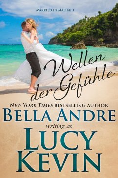 Wellen der Gefühle (Married in Malibu 1) (eBook, ePUB) - Andre, Bella; Kevin, Lucy