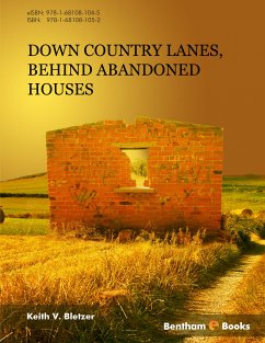 Down Country Lanes, Behind Abandoned Houses (eBook, ePUB) - Bletzer, Keith V.