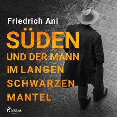 Süden und der Mann im langen schwarzen Mantel (MP3-Download) - Ani, Friedrich