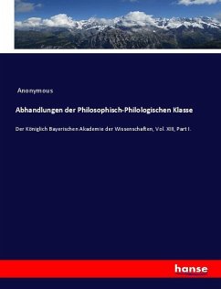 Abhandlungen der Philosophisch-Philologischen Klasse - Anonymous