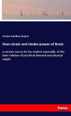 Over-strain and Under-power of Brain - Hughes, Charles Hamilton