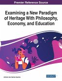 Examining a New Paradigm of Heritage With Philosophy, Economy, and Education