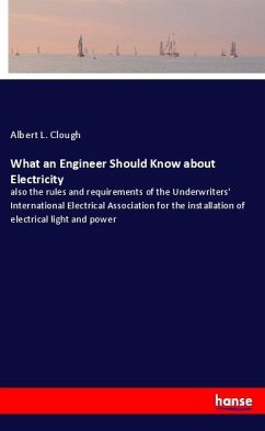 What an Engineer Should Know about Electricity - Clough, Albert L.
