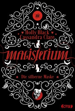 Die silberne Maske / Magisterium Bd.4 (Mängelexemplar) - Black, Holly;Clare, Cassandra