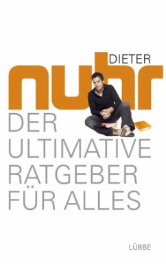Der ultimative Ratgeber für alles (Mängelexemplar) - Nuhr, Dieter