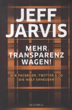 Mehr Transparenz wagen! (Mängelexemplar) - Jarvis, Jeff