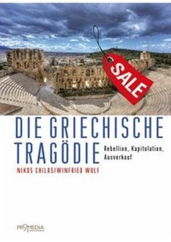 Die griechische Tragödie (Mängelexemplar) - Wolf, Winfried;Chilas, Nikos