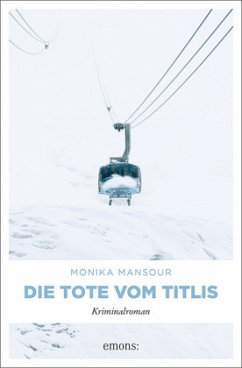Die Tote vom Titlis (Mängelexemplar) - Mansour, Monika