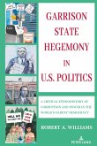 Garrison State Hegemony in U.S. Politics