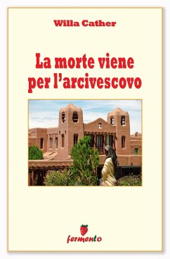 La morte viene per l'arcivescovo (eBook, ePUB) - Cather, Willa