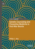 Genetic Counseling and Preventive Medicine in Post-War Bosnia (eBook, PDF)