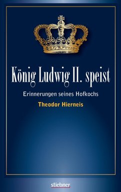 König Ludwig II speist (eBook, ePUB) - Hierneis, Theodor