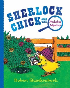 Sherlock Chick and the Peekaboo Mystery (eBook, ePUB) - Quackenbush, Robert