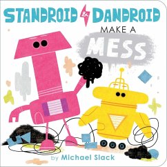 Standroid & Dandroid Make a Mess (eBook, ePUB) - Slack, Michael