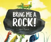 Bring Me a Rock! (eBook, ePUB) Bring Me a Rock! (eBook, ePUB)