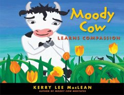Moody Cow Learns Compassion (eBook, ePUB) - Maclean, Kerry Lee