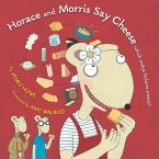 Horace and Morris Say Cheese (Which Makes Dolores Sneeze!) (eBook, ePUB)