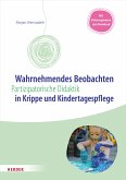 Wahrnehmendes Beobachten in Krippe und Kindertagespflege (eBook, ePUB)
