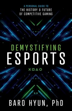 Demystifying Esports (eBook, ePUB) - Hyun, Baro