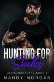 Hunting for Shelby (Alpha Recovery Book 2) (eBook, ePUB)