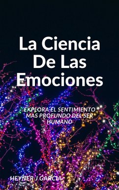 La ciencia de las emociones (eBook, ePUB) - Garcia, Heyner j