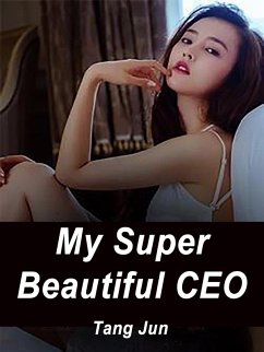 My Super Beautiful CEO (eBook, ePUB) - Jun, Tang