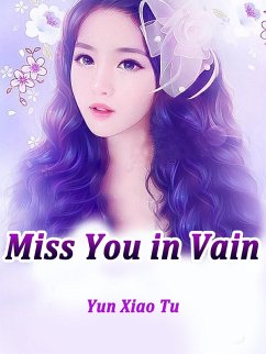Miss You in Vain (eBook, ePUB) - XiaoTu, Yun