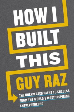 How I Built This (eBook, ePUB) - Raz, Guy