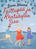 Tuittupää ja Rantakylän Sisu (eBook, ePUB)