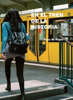 En el tren de la historia (eBook, PDF) - Rajlin, Rosa M.