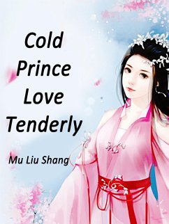 Cold Prince, Love Tenderly (eBook, ePUB) - LiuShang, Mu