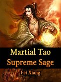 Martial Tao Supreme Sage (eBook, ePUB) Martial Tao Supreme Sage (eBook, ePUB)