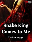 Snake King Comes to Me (eBook, ePUB)