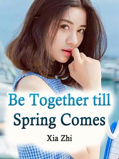 Cover Be Together till Spring Comes (eBook, ePUB)