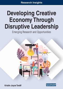 Developing Creative Economy Through Disruptive Leadership - Tardif, Kristin Joyce