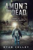 Among The Dead: Part One: Shadow of Death