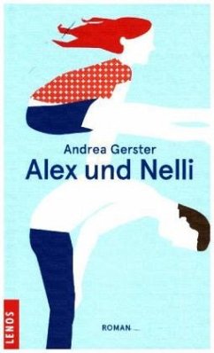 Alex und Nelli (Mängelexemplar) - Gerster, Andrea