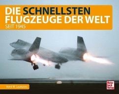 Die schnellsten Flugzeuge der Welt (Mängelexemplar) - Laumanns, Horst W.
