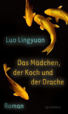Das Mädchen, der Koch und der Drache (Mängelexemplar) - Luo Lingyuan
