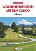 Die schönsten Wochenendtouren mit dem Cabrio in Bayern  (Mängelexemplar)