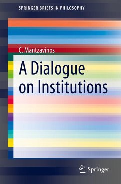 A Dialogue on Institutions - Mantzavinos, C.