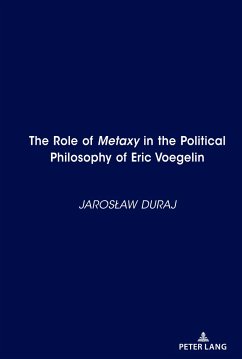 The Role of Metaxy in the Political Philosophy of Eric Voegelin - Duraj, Jaroslaw